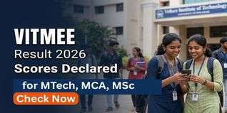 VITMEE 2026 Result Out for MTech, MCA, MSc; Check Now @admissionresults.vit.ac.in